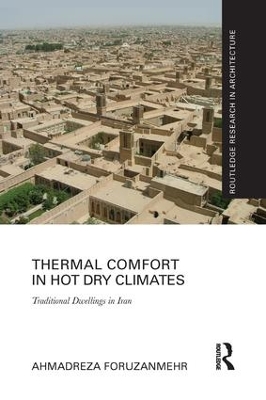 Thermal Comfort in Hot Dry Climates: Traditional Dwellings in Iran book