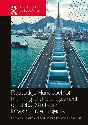 Routledge Handbook of Planning and Management of Global Strategic Infrastructure Projects book