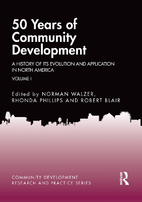 50 Years of Community Development Vol I: A History of its Evolution and Application in North America book