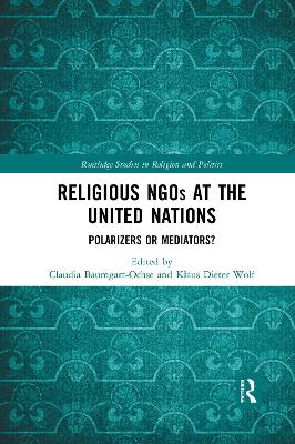 Religious NGOs at the United Nations: Polarizers or Mediators? book