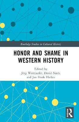 Honor and Shame in Western History by Jörg Wettlaufer