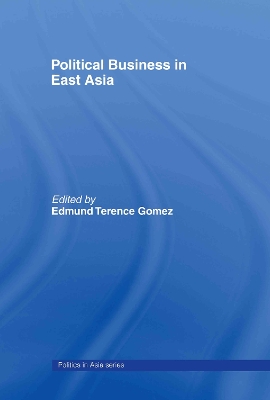 Political Business in East Asia by Edmund Gomez