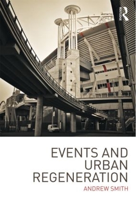 Events and Urban Regeneration by Andrew Smith
