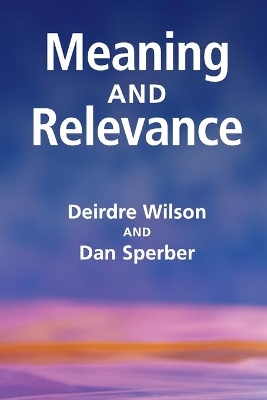 Meaning and Relevance by Deirdre Wilson