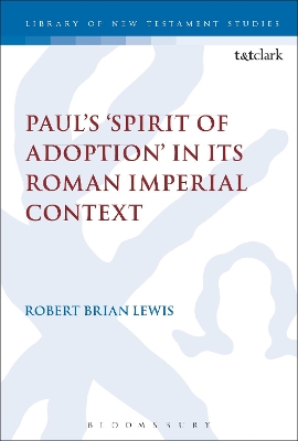 Paul's 'Spirit of Adoption' in its Roman Imperial Context book