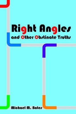 Right Angles and Other Obstinate Truths book