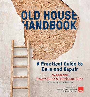 Old House Handbook: A Practical Guide to Care and Repair, 2nd edition by Roger Hunt