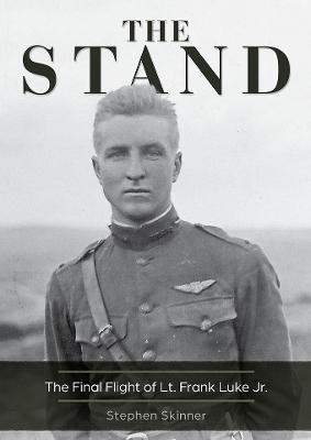 The The Stand, 2nd Edition: The Final Flight of Lt. Frank Luke Jr. by Stephen Skinner