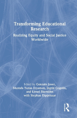 Transforming Educational Research: Realizing Equity and Social Justice Worldwide by Gonzalo Jover