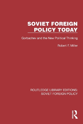 Soviet Foreign Policy Today: Gorbachev and the New Political Thinking book