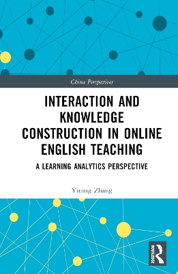 Interaction and Knowledge Construction in Online English Teaching: A Learning Analytics Perspective book