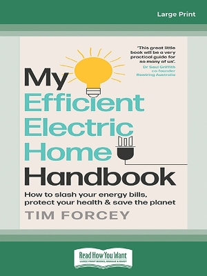 My Efficient Electric Home Handbook: How to slash your energy bills, protect your health & save the planet book