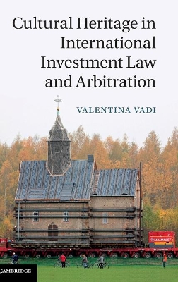 Cultural Heritage in International Investment Law and Arbitration book