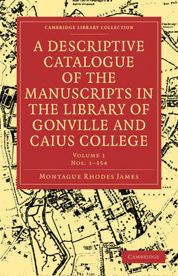 A A Descriptive Catalogue of the Manuscripts in the Library of Gonville and Caius College 2 Volume Paperback Set by Montague Rhodes James