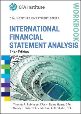 International Financial Statement Analysis Workbook, Third Edition by Thomas R. Robinson