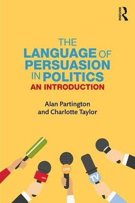 The Language of Persuasion in Politics by Alan Partington
