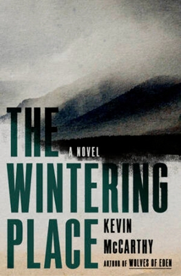 The Wintering Place: A Novel by Kevin McCarthy