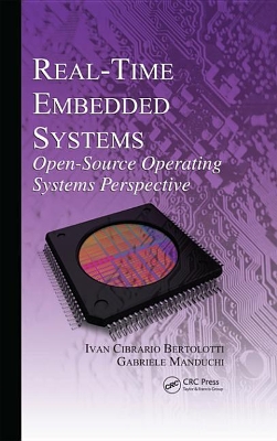 Real-Time Embedded Systems: Open-Source Operating Systems Perspective by Ivan Cibrario Bertolotti