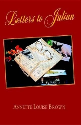 Letters to Julian by Annette Louise Brown