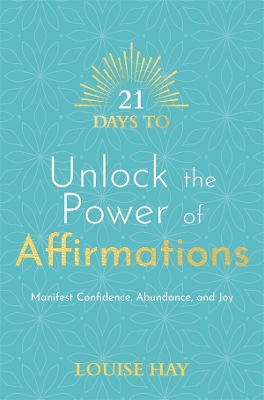 21 Days to Unlock the Power of Affirmations: Manifest Confidence, Abundance, and Joy book
