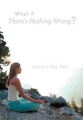 What If There's Nothing Wrong? book