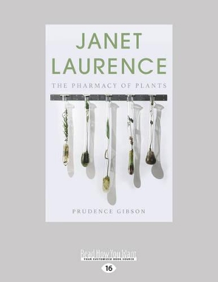 Janet Laurence: The Pharmacy of Plants by Prudence Gibson