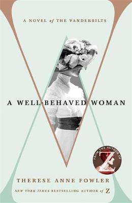 A Well-Behaved Woman: a novel of the Vanderbilts book