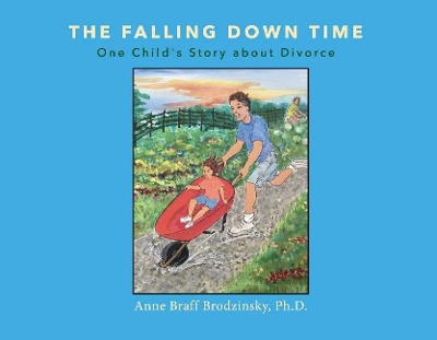 The Falling Down Time: One Child's Story about Divorce book