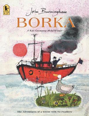 Borka: The Adventures of a Goose with No Feathers by John Burningham