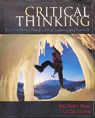 Critical Thinking: Tools for Taking Charge of Your Learning and Your Life by Richard Paul