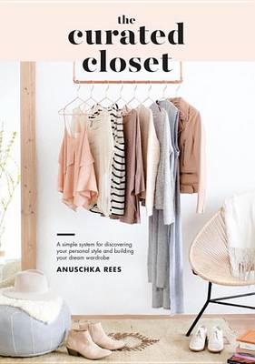The Curated Closet by Anuschka Rees