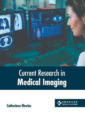 Current Research in Medical Imaging book