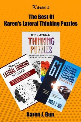 The Best Of Karen's Lateral Thinking Puzzles: 3 Manuscripts In A Book With Logic Games And Riddles For Adults book