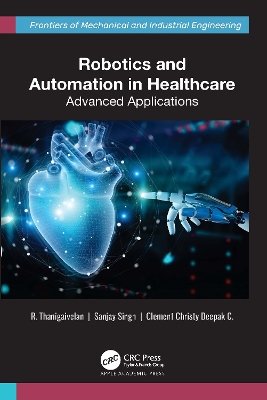 Robotics and Automation in Healthcare: Advanced Applications book