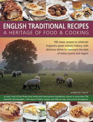 English Traditional Recipes: A Heritage of Food & Cooking book