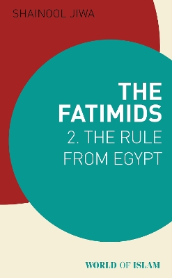The Fatimids 2: The Rule from Egypt book