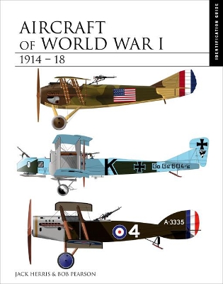 Aircraft of World War I 1914–1918: Identification Guide book