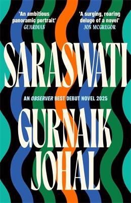 Saraswati: Shortlisted for the Waterstones Debut Fiction Prize by Gurnaik Johal