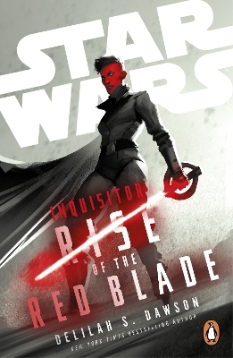 Star Wars Inquisitor: Rise of the Red Blade by Delilah S. Dawson