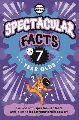 Spectacular Facts For Seven Year Olds book