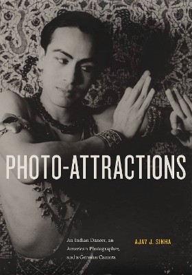 Photo-Attractions: An Indian Dancer, an American Photographer, and a German Camera book