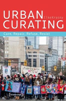 Urban Curating – Care, Repair, Refuse, Resist book