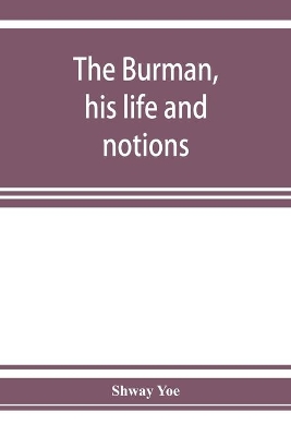 The Burman, his life and notions book