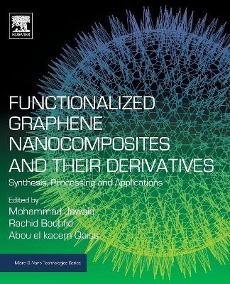 Functionalized Graphene Nanocomposites and Their Derivatives: Synthesis, Processing and Applications book