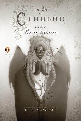 The Call of Cthulhu and Other Weird Stories (Penguin Classics Deluxe Edition) by H. P. Lovecraft