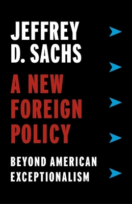 A New Foreign Policy: Beyond American Exceptionalism book