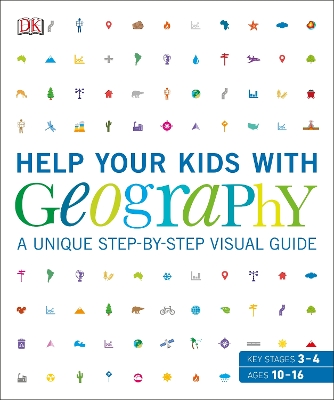 Help Your Kids with Geography, Ages 10-16 (Key Stages 3-4): A Unique Step-by-Step Visual Guide, Revision and Reference by DK