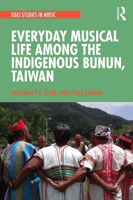 Everyday Musical Life among the Indigenous Bunun, Taiwan book