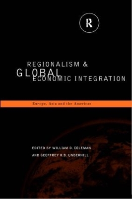 Regionalism and Global Economic Integration by William D. Coleman