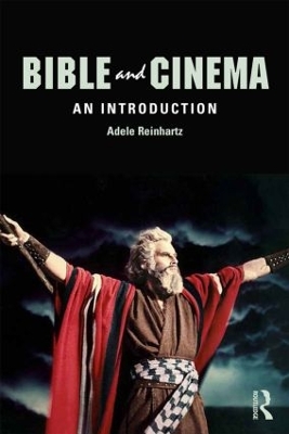 Bible and Cinema by Adele Reinhartz